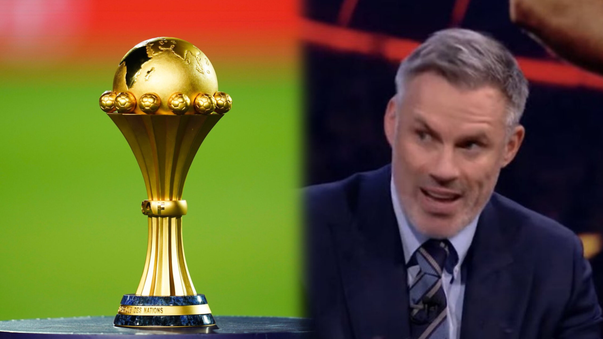 La nouvelle sortie de Carragher sur la CAN après la colère des légendes africaines !